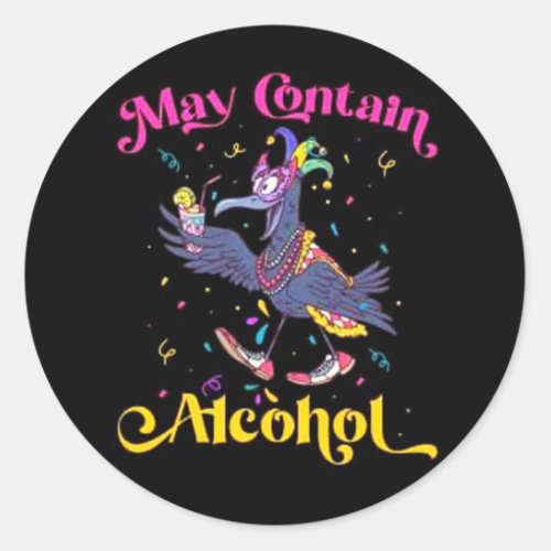 May Contain Alcohol Mardi Gras Classic Round Sticker