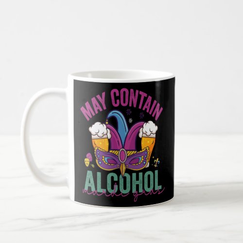May Contain Alcohol Mardi Gras Funny Drinking  Coffee Mug