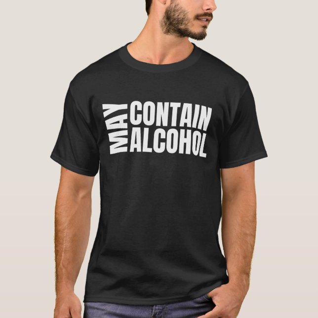 May Contain Alcohol T-Shirt (Front)