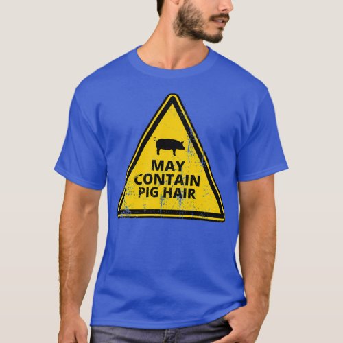 May Contain Pig Hair Funny Vet Pig Lover Warning S T_Shirt