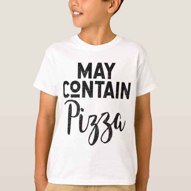 May Contain Pizza Funny Pizza Deep Dish Lovers Gif T-Shirt (Front)