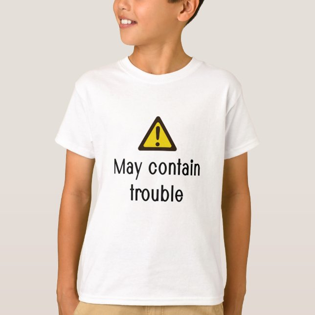 May Contain Trouble Tee Shirt (Front)