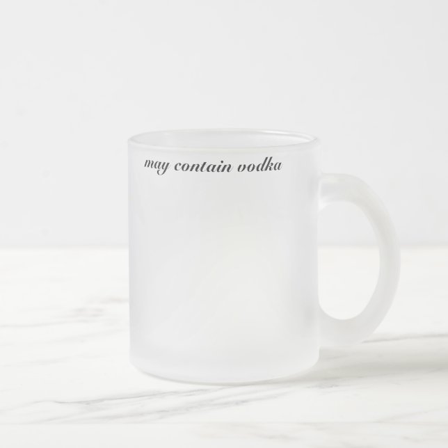may contain vodka frosted glass coffee mug (Right)