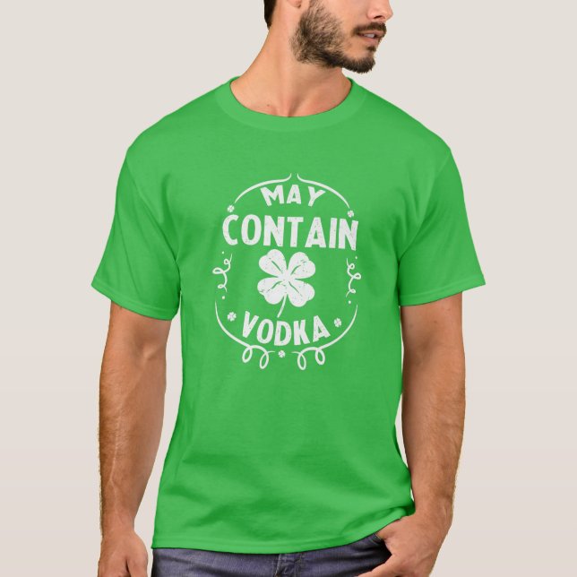 May Contain Vodka St Patrick's Day Drinking Gift M T-Shirt (Front)