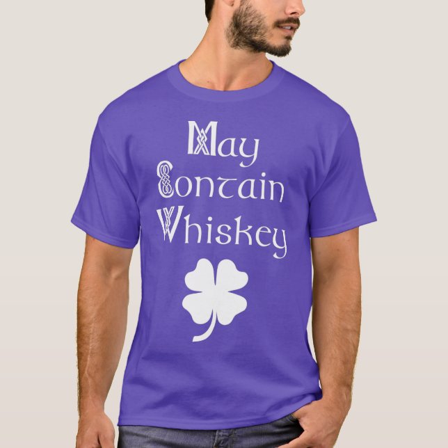 May Contain Whiskey Funny Irish Saint Patricks T-Shirt (Front)