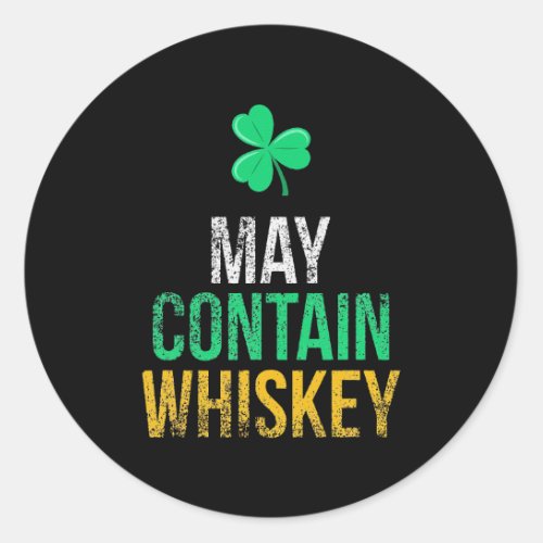 May Contain Whiskey Funny Irish St Patricks Day Classic Round Sticker