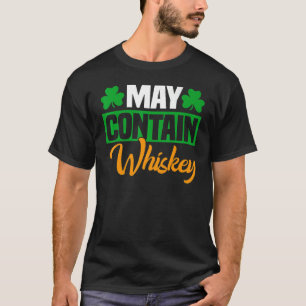 May Contain Whiskey Irish St Patrick's Day T-Shirt