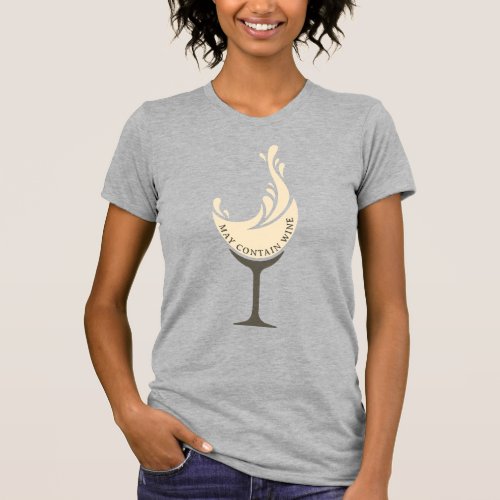 May Contain Wine white T_Shirt