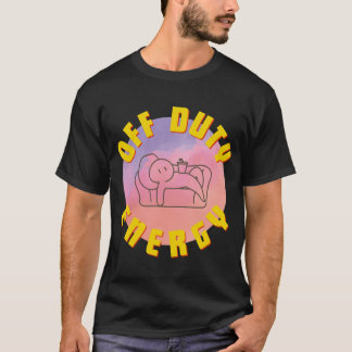 MAY DAY: OFF DUTY ENERGY T-Shirt