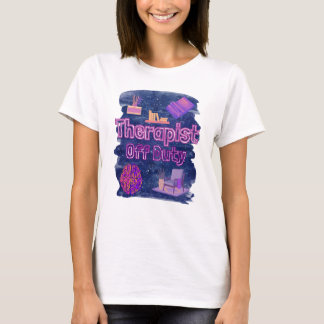 MAY DAY: THERAPIST OFF DUTY T-Shirt