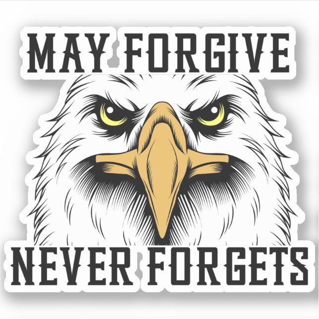 May Forgive, Never Forgets Eagle  Sticker (Front)
