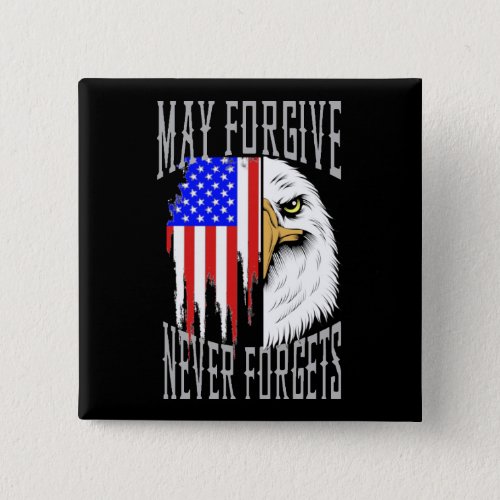 May Forgive Never Forgets Flag Button