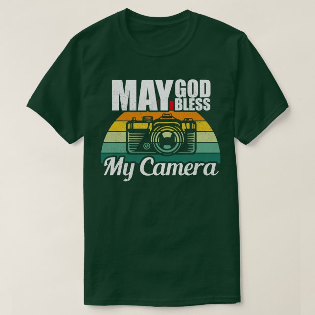 May God Bless My Camera T-Shirt (Design Front)