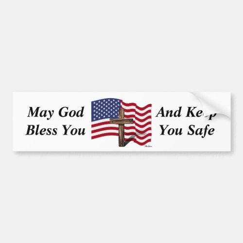 May God Bless You And Keep You Safe Bumper Sticker