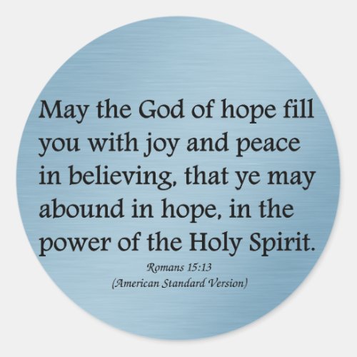 May God give you hope joy and peace Romans 1513 Classic Round Sticker