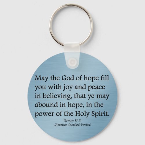 May God give you hope joy and peace Romans 1513 Keychain