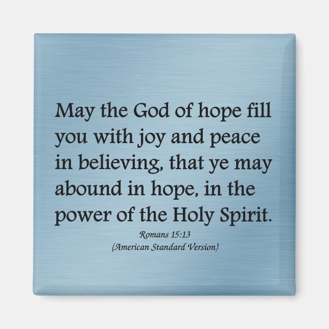 May God give you hope, joy, and peace Romans 15:13 Magnet (Front)