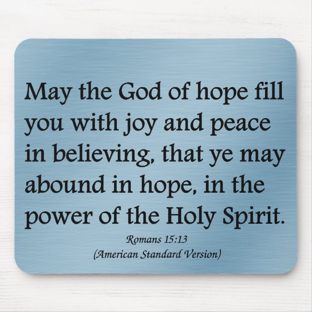 May God give you hope, joy, and peace Romans 15:13 Mouse Pad (Front)