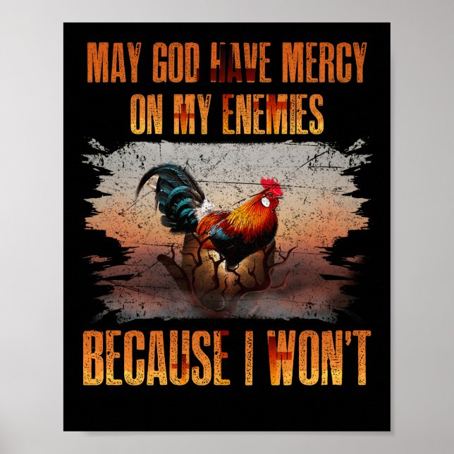 May God Have Mercy On My Enemies Because I Won't Poster (Front)