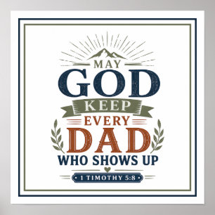 May God Keep Every Dad Who Shows Up Motivational Poster