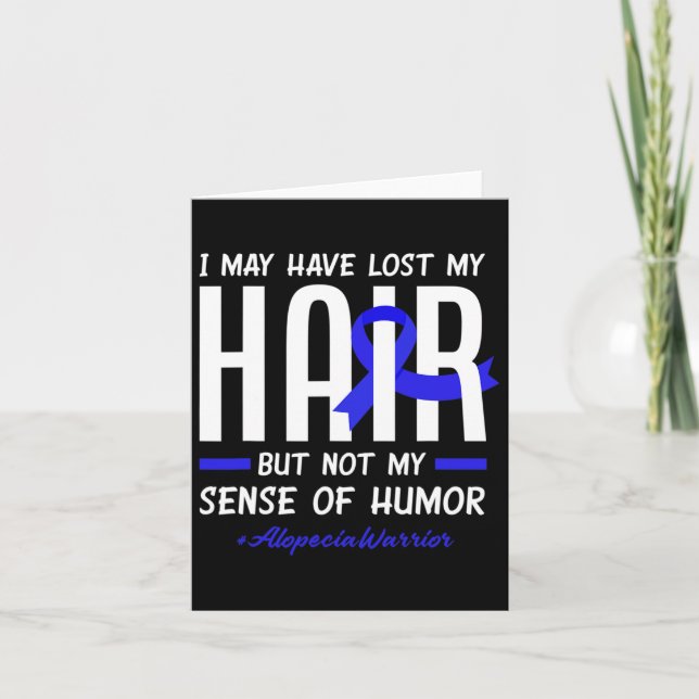 May Have Lost My Hair But Not My Humor Alopecia Wa Card (Front)