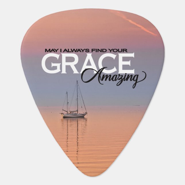 May I Always Find Your Grace Amazing Christian  Guitar Pick (Front)