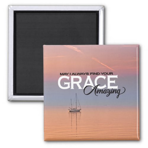 May I Always Find Your Grace Amazing Christian  Magnet