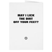 MAY I LICK THE DIRT OFF YOUR FEET? (Back)
