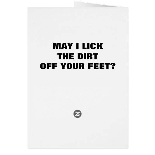 MAY I LICK THE DIRT OFF YOUR FEET? (Back)
