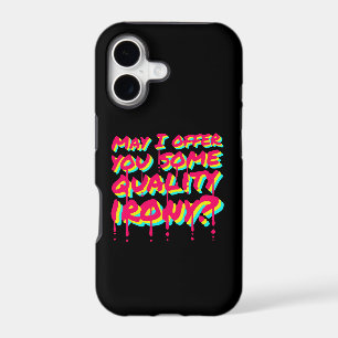 May I Offer You Some Quality Irony Joke Fun Quote iPhone 17 Case