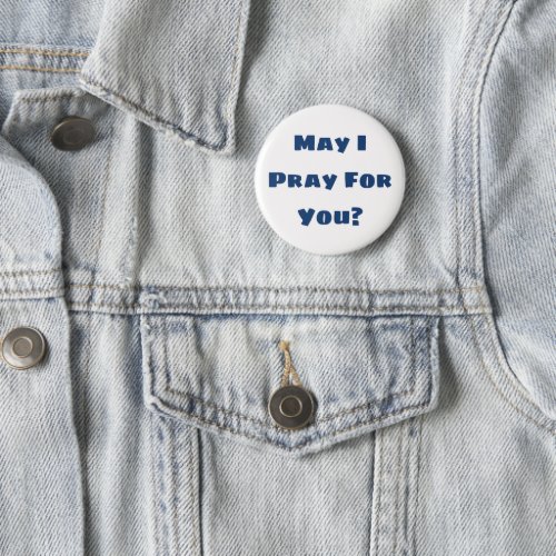 May I Pray For You Button