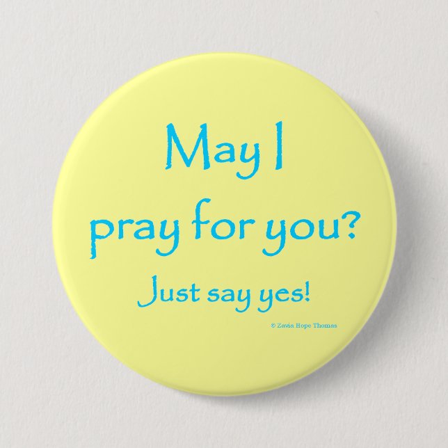 may I pray for you Pinback Button (Front)