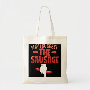 May I Suggest The Sausage Humor Grilling Master BB Tote Bag