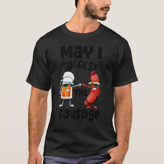 May I Suggest The Sausage   Women Foodie Sausage L T-Shirt (Front)