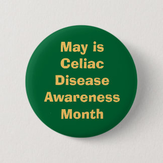 May is Celiac Disease Awareness Month Pinback Button
