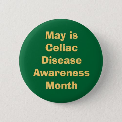 May is Celiac Disease Awareness Month Pinback Button