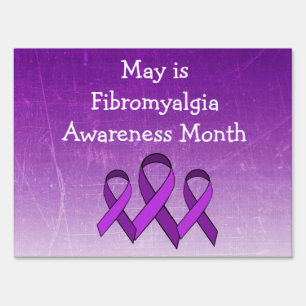 May is Fibromyalgia Awareness Month Yard Sign