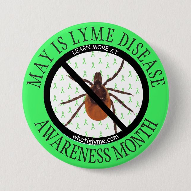 May is Lyme Disease Awareness Month Anti Tick Button (Front)