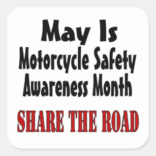 May Is Motorcycle Safety Awareness Month SHARE THE Square Sticker