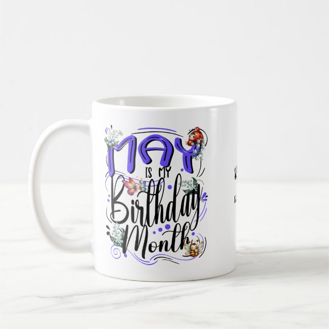 May is my Birthday Mom, Birthday May Coffee Mug (Left)