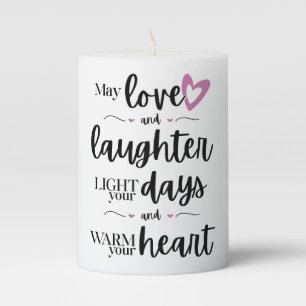 May Love and Laughter Warm Your Heart Pillar Candle