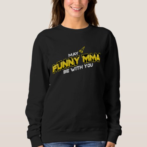 May Muay Thai Be With You Mma Bjj 4th Spacero Sweatshirt