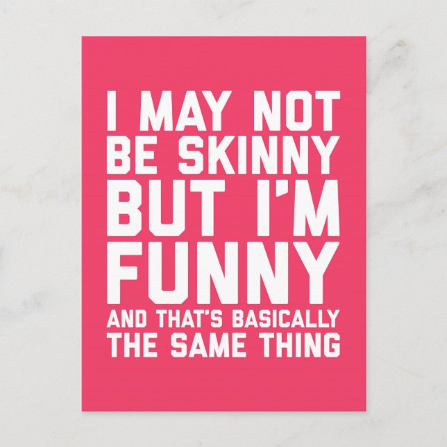 May Not Be Skinny Funny Quote Postcard (Front)