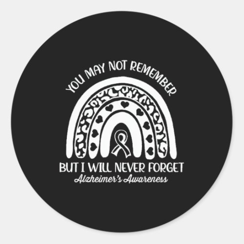 May Not Remember Alzheimerheimers Awareness Month Classic Round Sticker