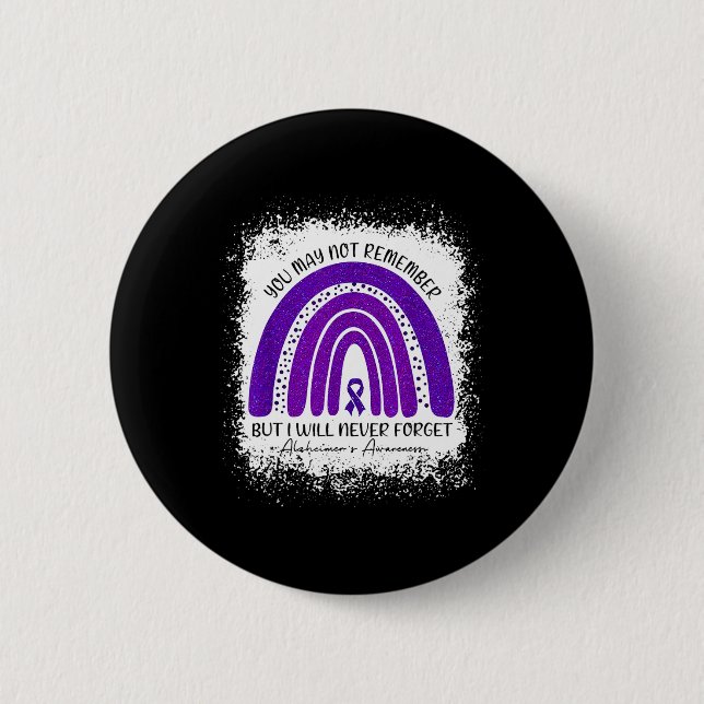 May Not Remember But I Will Never Forget Alzheimer Button (Front)
