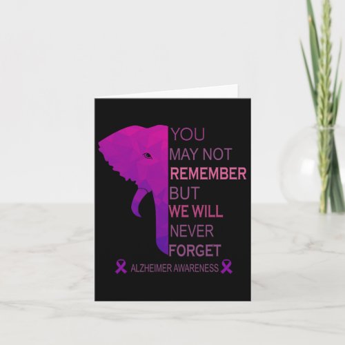 May Not Remember But I Will Never Forget Alzheimer Card