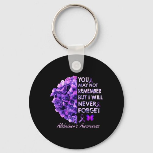 May Not Remember But I Will Never Forget Alzheimer Keychain