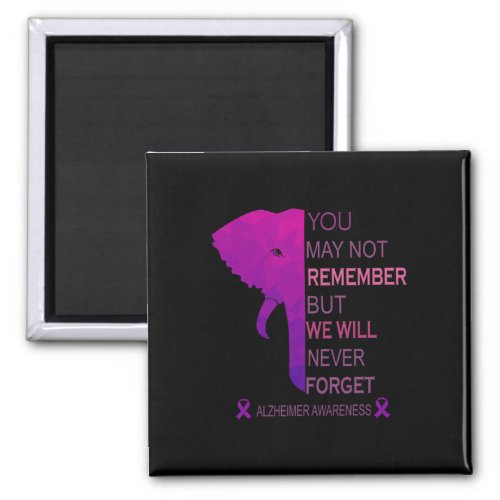 May Not Remember But I Will Never Forget Alzheimer Magnet