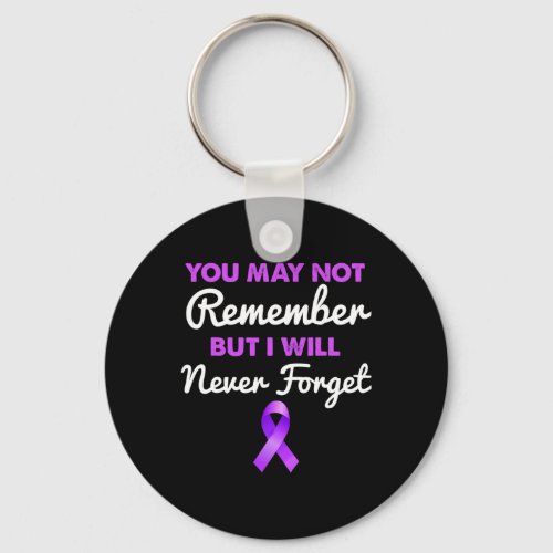 May Not Remember I Will Never Forget Alzheimerheim Keychain