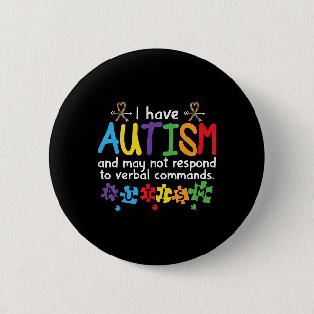 May Not Respond to Verbal Commands Kids Autism Awa Button (Front)